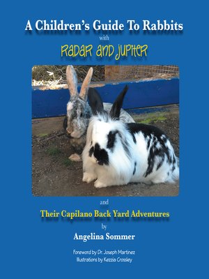 cover image of A Children'S Guide to Rabbits with Radar and Jupiter and Their Capilano Back Yard Adventures